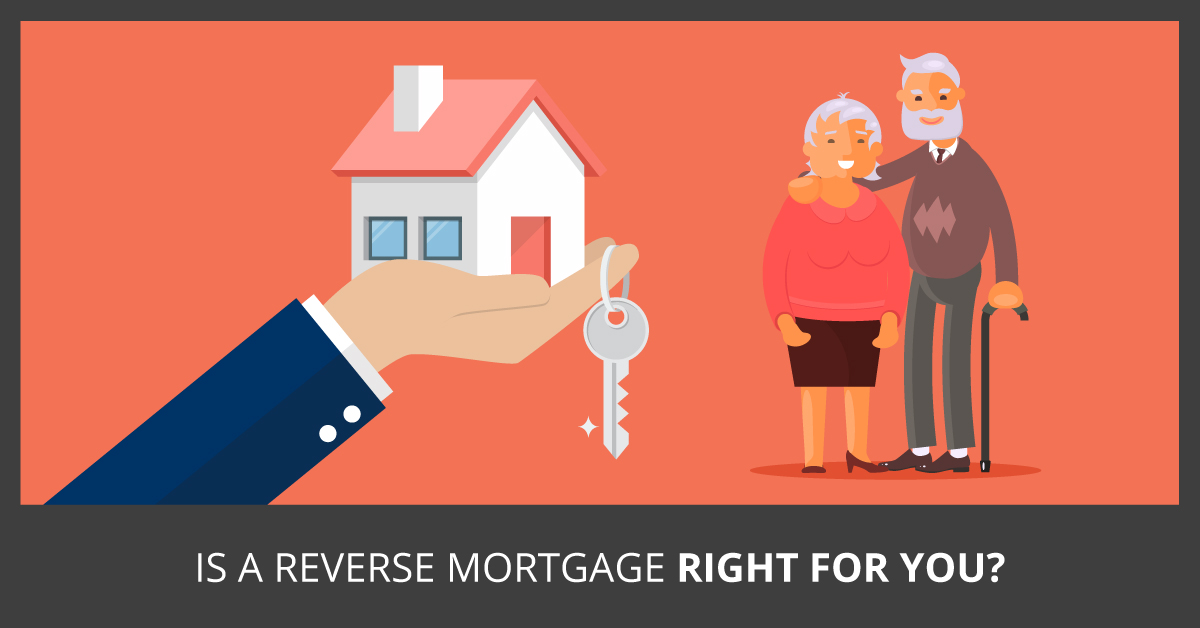 Is a reverse mortgage right for you